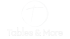 Tables & More